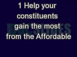 1 Help your constituents gain the most from the Affordable