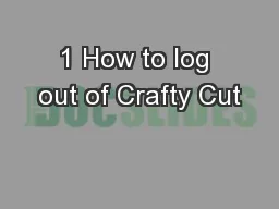 1 How to log out of Crafty Cut