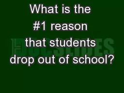 What is the #1 reason that students drop out of school?