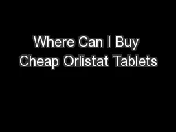 Where Can I Buy Cheap Orlistat Tablets