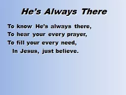 He’s Always There