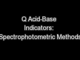 Q Acid-Base Indicators: Spectrophotometric Methods