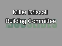 Miller Driscoll Building Committee
