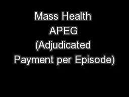 Mass Health APEG (Adjudicated Payment per Episode)