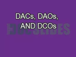 DACs, DAOs, AND DCOs