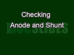 Checking Anode and Shunt