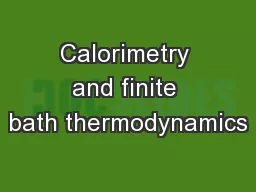 Calorimetry and finite bath thermodynamics