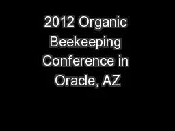 2012 Organic Beekeeping Conference in Oracle, AZ