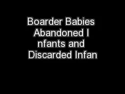 Boarder Babies Abandoned I nfants and Discarded Infan