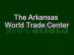 The Arkansas World Trade Center