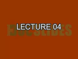 LECTURE 04