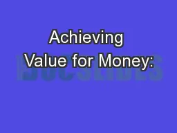 Achieving Value for Money:
