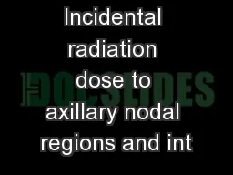 Incidental radiation dose to axillary nodal regions and int