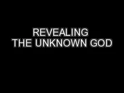 REVEALING THE UNKNOWN GOD