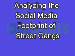 Analyzing the Social Media Footprint of Street Gangs