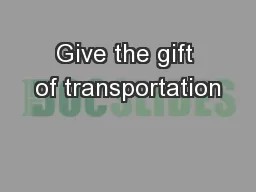 Give the gift of transportation