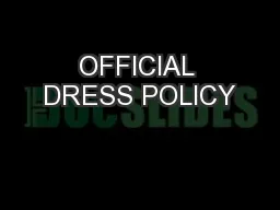 OFFICIAL DRESS POLICY