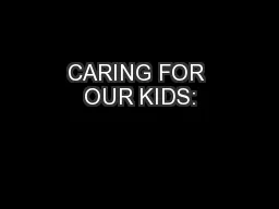 CARING FOR OUR KIDS: