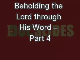 Beholding the Lord through His Word – Part 4