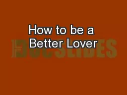 How to be a Better Lover