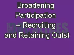 Broadening Participation – Recruiting and Retaining Outst