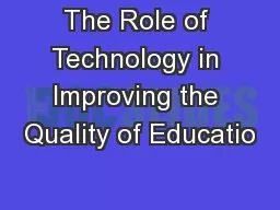 The Role of Technology in Improving the Quality of Educatio