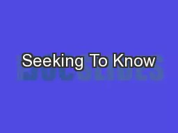 Seeking To Know