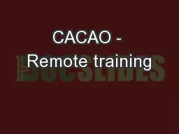 CACAO - Remote training