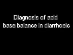 Diagnosis of acid base balance in diarrhoeic