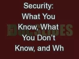 Data Security: What You Know, What You Don’t Know, and Wh
