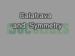 Calatrava  and  Symmetry