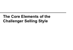 The Core Elements of the Challenger Selling Style