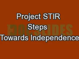 Project STIR Steps  Towards Independence