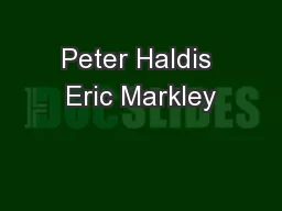Peter Haldis Eric Markley