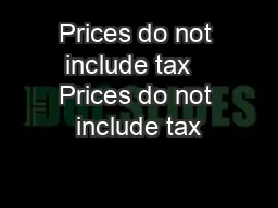 Prices do not include tax   Prices do not include tax