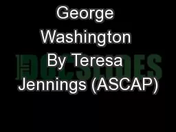 George Washington By Teresa Jennings (ASCAP)
