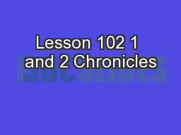 Lesson 102 1 and 2 Chronicles
