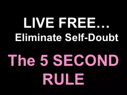 Text LIVE FREE…   Eliminate Self-Doubt