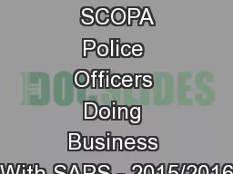 BRIEFING TO  SCOPA Police Officers Doing Business With SAPS - 2015/2016