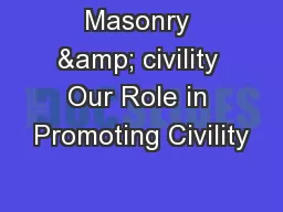 Masonry & civility Our Role in Promoting Civility