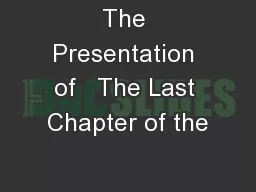 The Presentation of   The Last Chapter of the