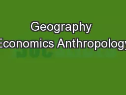 Geography Economics Anthropology
