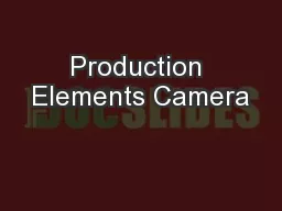 Production Elements Camera