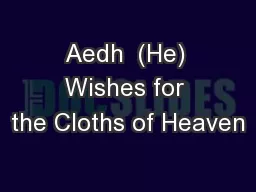 Aedh  (He) Wishes for the Cloths of Heaven