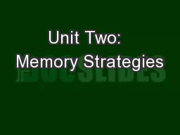 Unit Two:  Memory Strategies