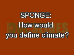 SPONGE: How would you define climate?