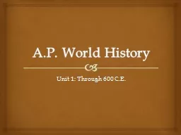 A.P. World History Unit 1: Through 600 C.E.