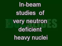 In-beam studies  of very neutron deficient heavy nuclei