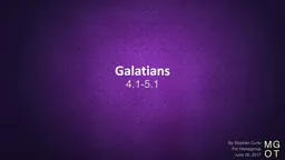 Galatians 4.1-5.1 By Stephen
