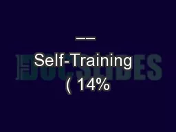 –– Self-Training  ( 14%